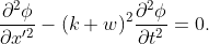 \frac{\partial^2 \phi}{\partial {x}'^2}-(k+w)^{2}\frac{\partial^2 \phi}{\partial t^2}=0.